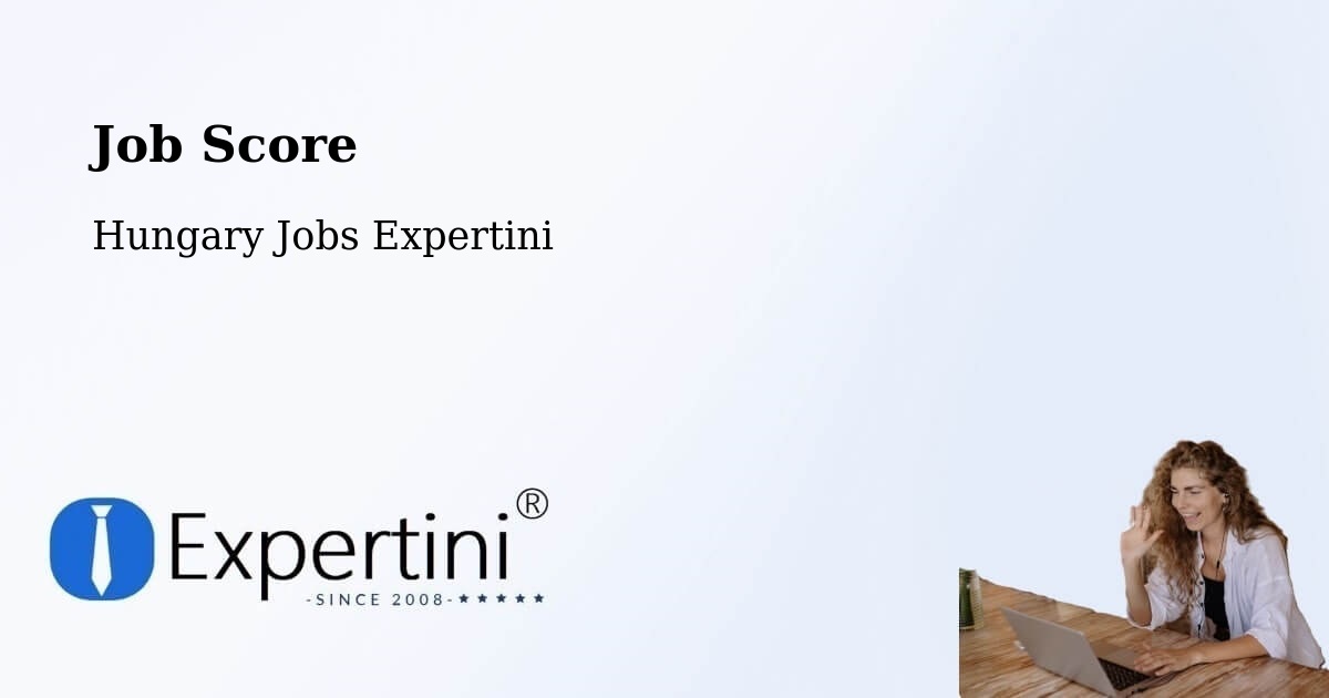 Job Score & Job Description Score Tool – Tét - Hungary Jobs Expertini