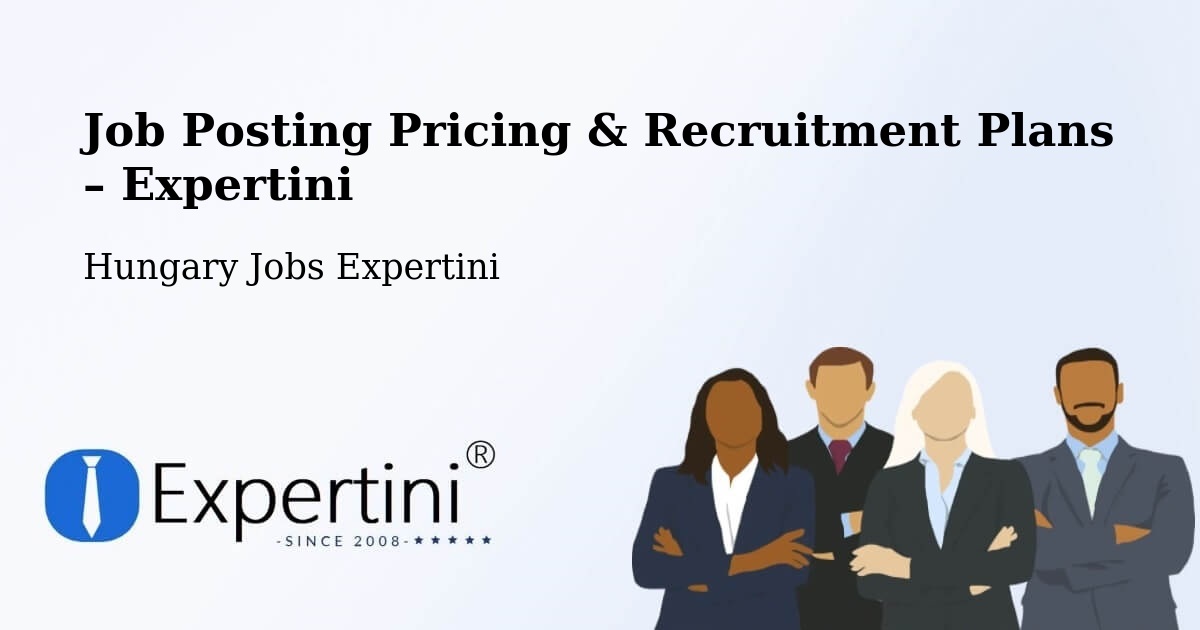 Job Posting Pricing & Recruitment Plans – Tét - Tét, Hungary Jobs Expertini